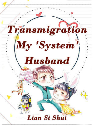 Transmigration: My 'System' Husband